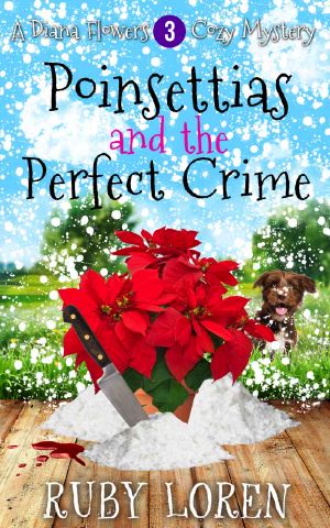 [Diana Flowers Floriculture Mysteries 03] • Poinsettias and the Perfect Crime